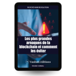 Les plus grandes arnaques de la Blockchain et comment les éviter